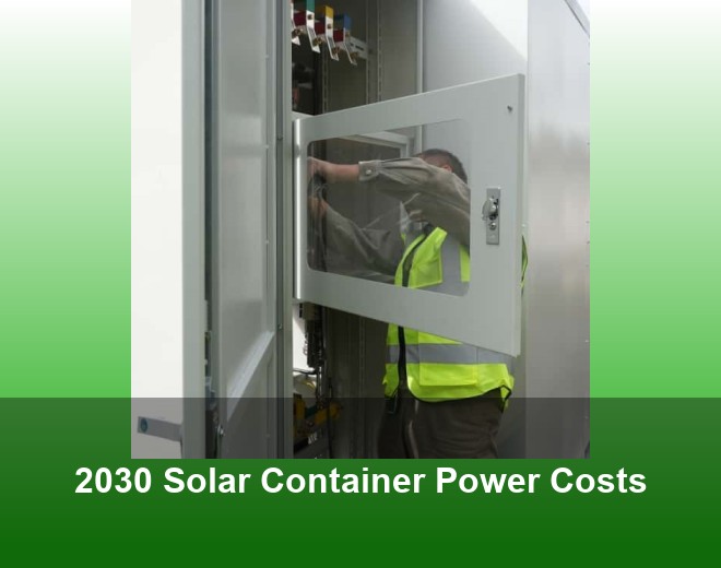 2030 Solar Container Power Costs